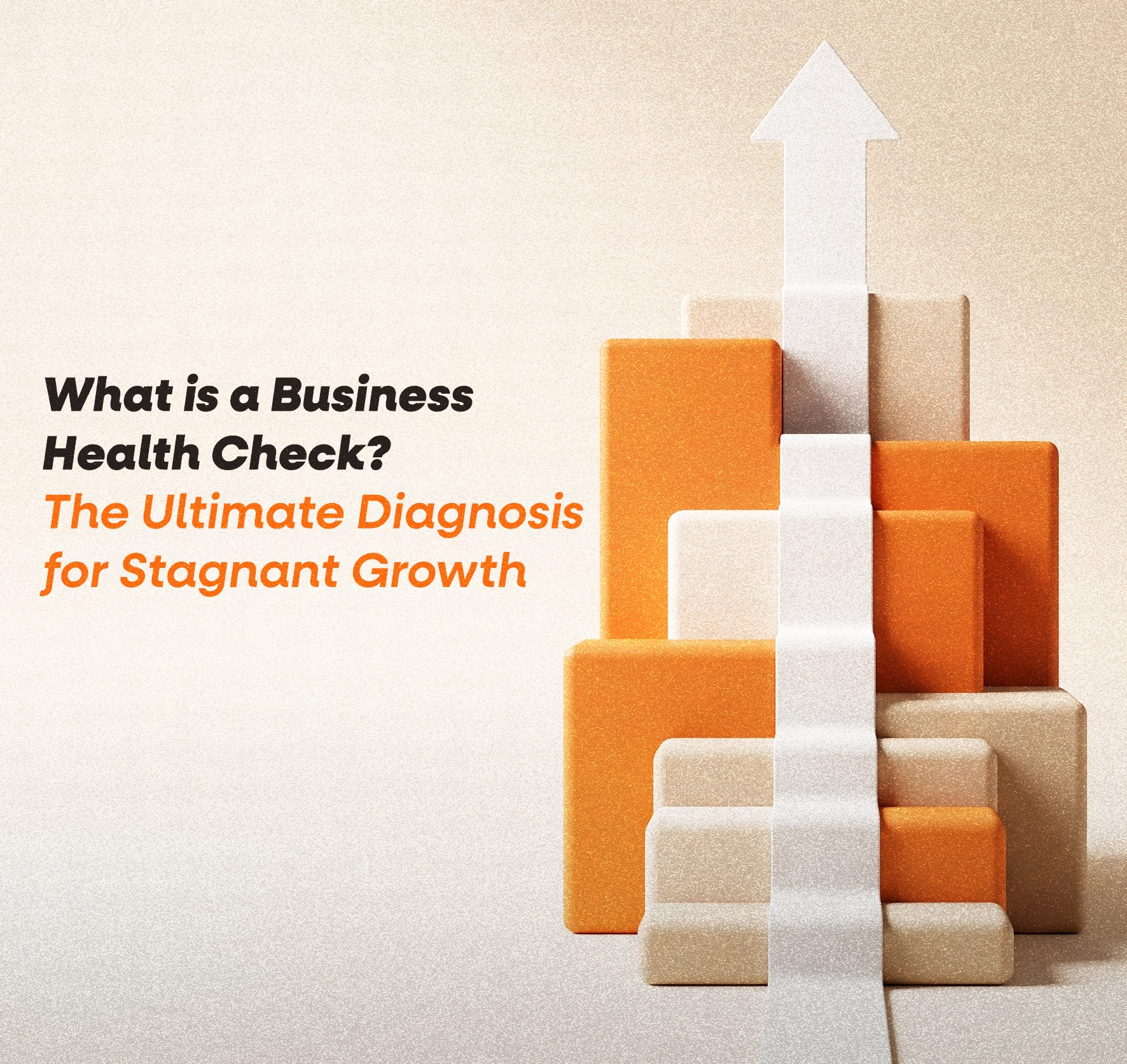 What is a Business Health Check? The Ultimate Diagnosis for Stagnant Growth